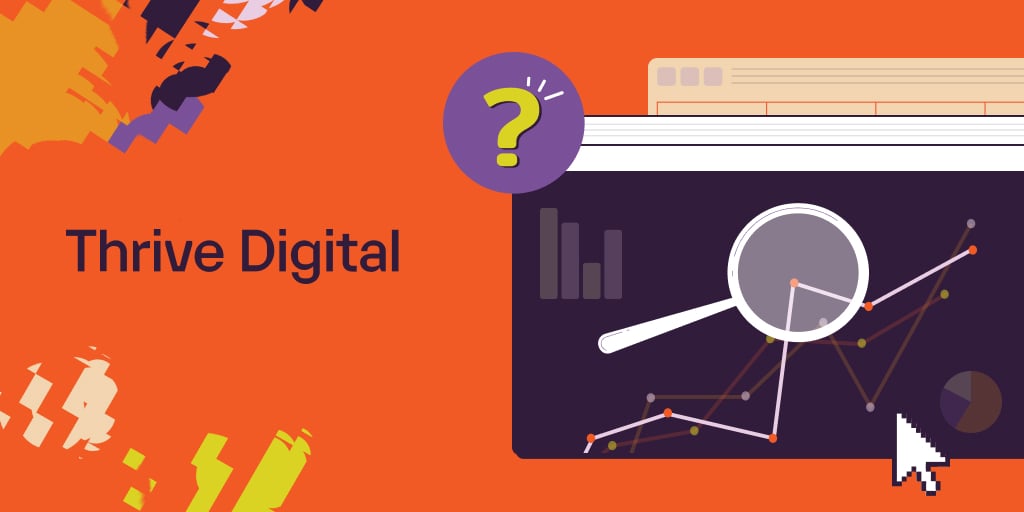 Digital marketing illustration featuring 'Thrive Digital' text on an orange background with geometric design elements. The right side shows a dark purple analytics dashboard with charts, graphs, and a magnifying glass highlighting data points. A yellow question mark icon and computer cursor are visible, along with decorative pixelated and geometric shapes throughout the design