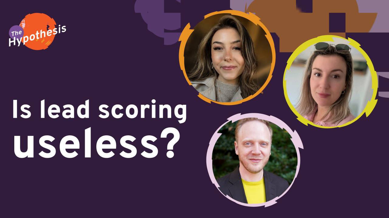 Here’s accessible alt text for the uploaded image:  **Alt text:** A podcast-style graphic titled “Is lead scoring useless?” on a dark purple background. Three circular headshots appear on the right: at the top left, a woman with long brown hair smiling; at the top right, a woman with blonde hair wearing sunglasses on her head; at the bottom, a man with short light hair wearing a yellow shirt and dark blazer. In the top left corner is an orange logo reading “The Hypothesis.”